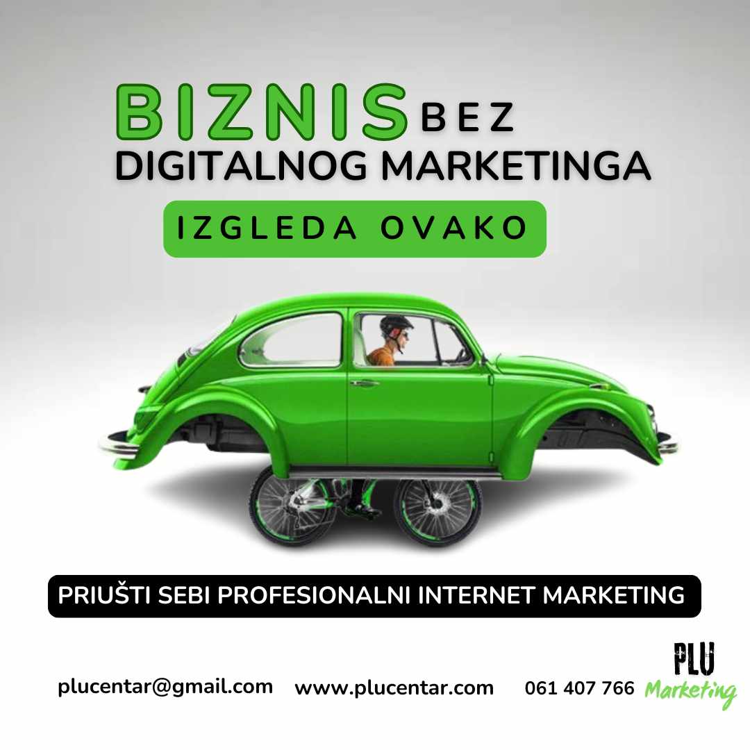 BIZNIS BEZ DIGITALNOG MARKETINGA? KAO AUTO NA BICIKLISTIČKIM TOČKOVIMA!